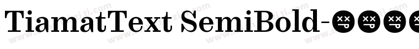 TiamatText SemiBold字体转换